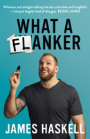 James Haskell - What a Flanker artwork