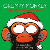 Grumpy Monkey Oh, No! Christmas - Suzanne Lang & Max Lang