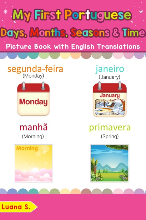 My First Portuguese Days, Months, Seasons & Time Picture Book with English Translations