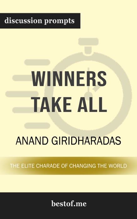 Winners Take All: The Elite Charade of Changing the World by Anand Giridharadas (Discussion Prompts)