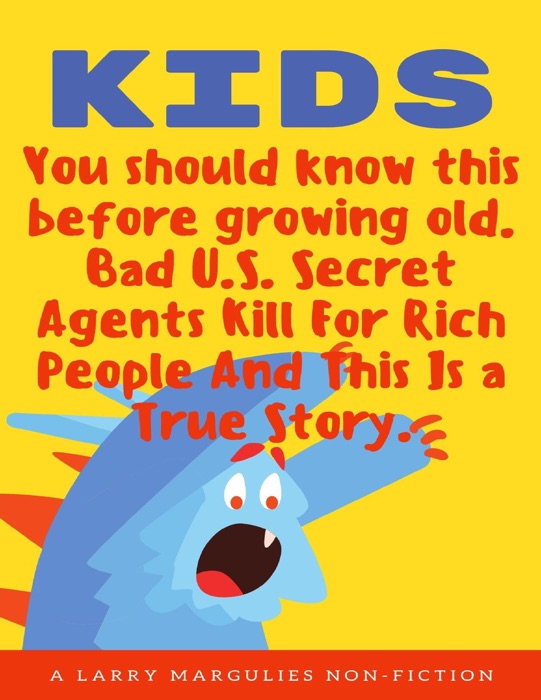Kids You Should Know this Before Growing Old. Bad U.S. Secret Agents Kill For Rich People and this is a True Story.