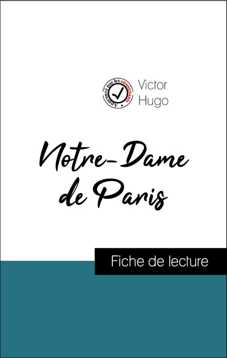 Analyse de l'œuvre : Notre-Dame de Paris (résumé et fiche de lecture plébiscités par les enseignants sur fichedelecture.fr)