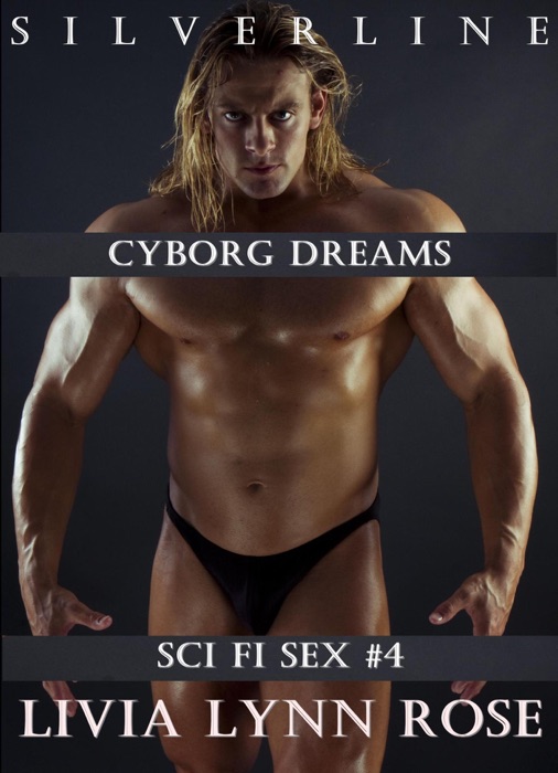 Cyborg Dreams: Sci Fi Sex #4