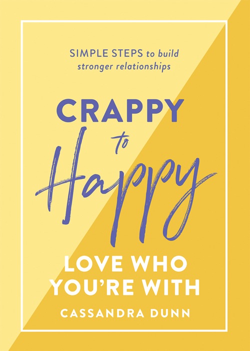 Crappy to Happy Love Who You're With