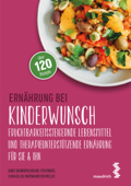 Ernährung bei Kinderwunsch - Agnes Budnowski, Michael Feichtinger, Flora Koller & Martina Kreuter-Müller