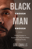 Black Enough Man Enough - Gee Smalls