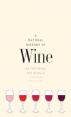 A Natural History of Wine - Ian Tattersall & Rob DeSalle