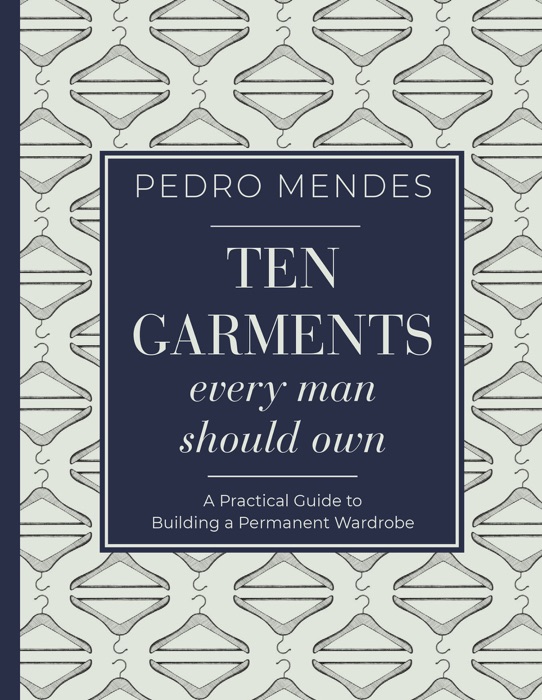 Ten Garments Every Man Should Own