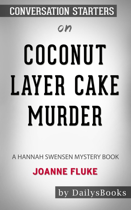 Coconut Layer Cake Murder: A Hannah Swensen Mystery Book by Joanne Fluke: Conversation Starters