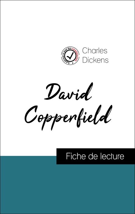 Analyse de l'œuvre : David Copperfield (résumé et fiche de lecture plébiscités par les enseignants sur fichedelecture.fr)