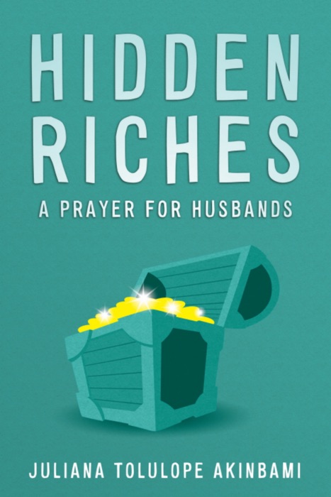 Hidden Riches: A Prayer for Husbands