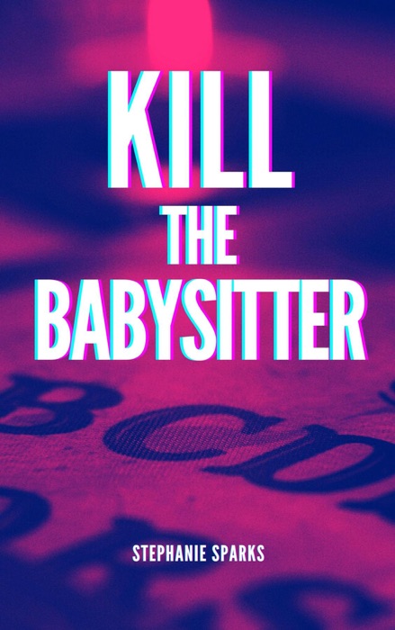 Kill the Babysitter