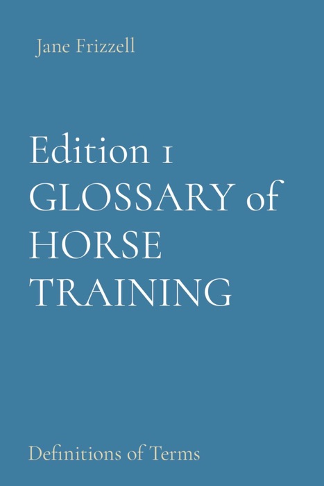 Edition 1 Horse Trainers' Glossary