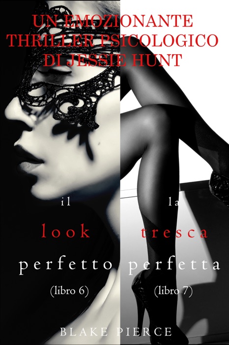 Pacco Thriller psicologici di Jessie Hunt: Il Look Perfetto (#6) e La Tresca Perfetta (#7)