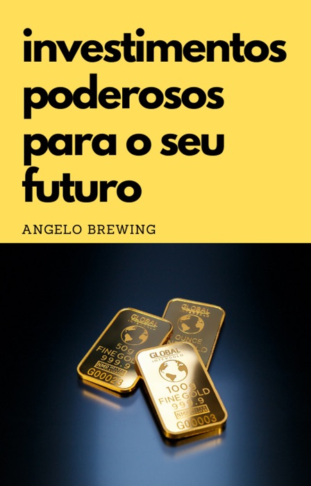 Investimentos poderosos para o seu futuro