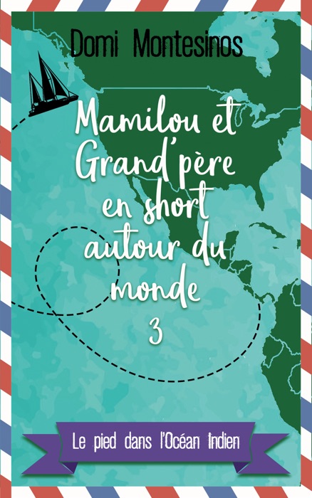 Mamilou et Grand-père en short autour du monde - Tome 3