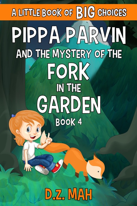 Pippa Parvin and the Mystery of the Fork in the Garden