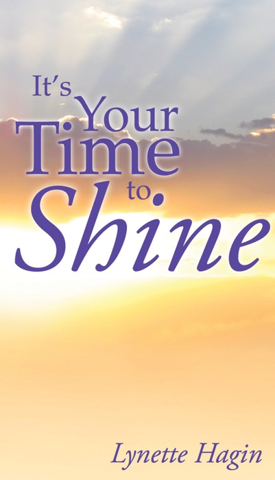 It's Your Time to Shine