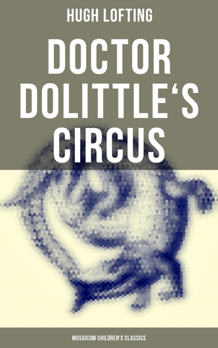 Doctor Dolittle's Circus (Musaicum Children's Classics)