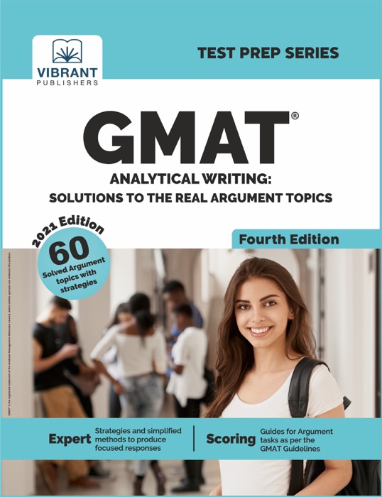 GMAT Analytical Writing: Solutions to the Real Argument Topics (Fourth Edition)