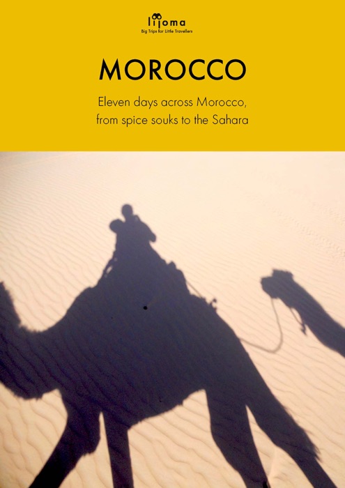 Morocco: The Ultimate Family Itinerary (Travel Guide)