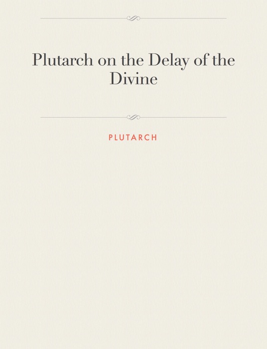 Plutarch on the Delay of the Divine