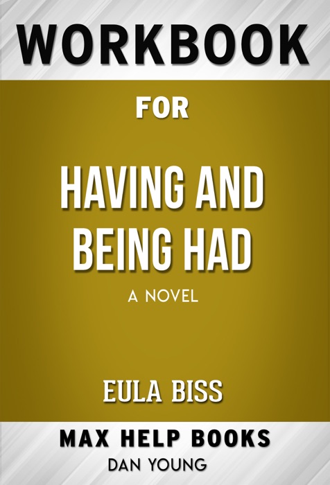 Having and Being Had By Eula Biss (Max Help Workbooks)