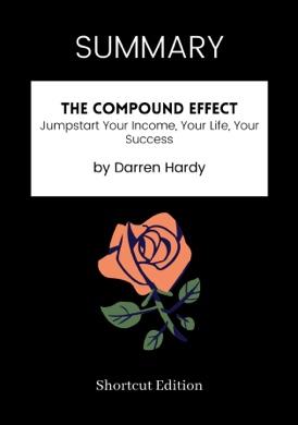 Capa do livro The Compound Effect: Jumpstart Your Income, Your Life, Your Success de Darren Hardy