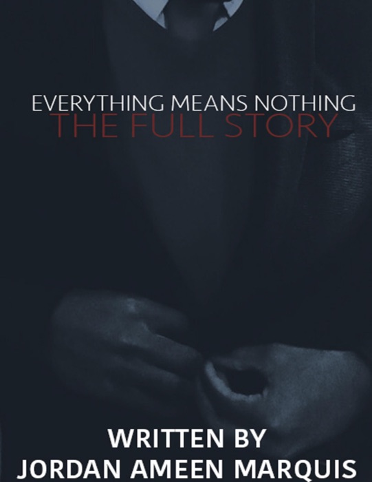 Everything Means Nothing: The Full Story