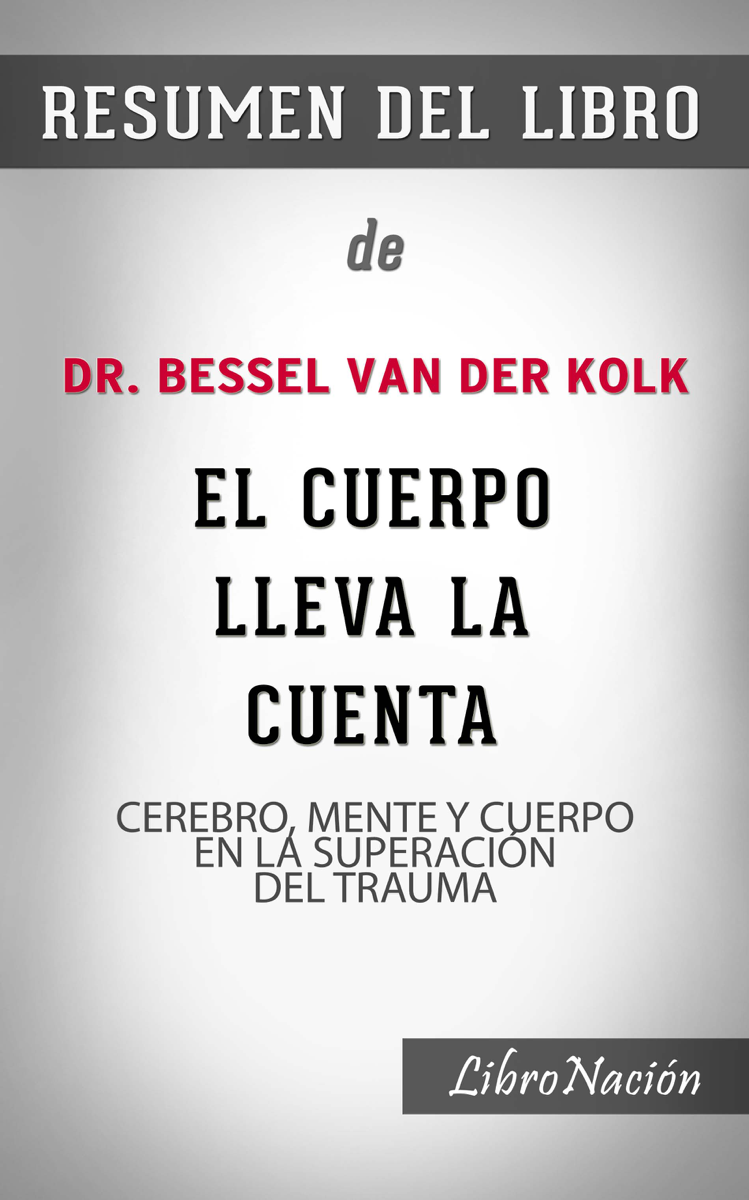 El Cuerpo Lleva La Cuenta-The Body Keeps The Score, PDF, Trauma  psicólogico