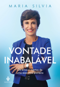 Vontade inabalável - MARIA SILVIA