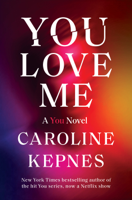 Caroline Kepnes - You Love Me artwork