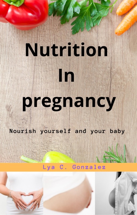 Nutrition  In  pregnancy   Nourish yourself and your baby