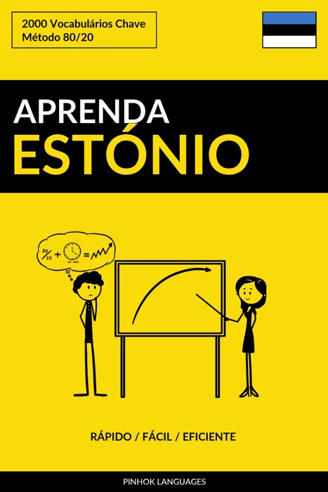 Aprenda Estónio: Rápido / Fácil / Eficiente: 2000 Vocabulários Chave