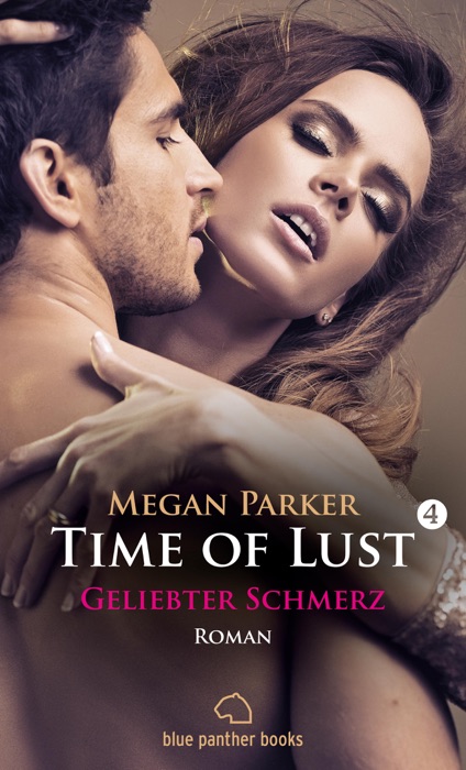 Time of Lust Band 4 Geliebter Schmerz Roman