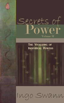 Secrets of Power, Volume II - Ingo Swann