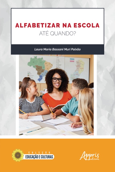 Alfabetizar na Escola: Até Quando?