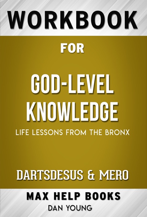 God-Level Knowledge Darts: Life Lessons from the Bronx by Desus & Mero (Max Help Workbooks)