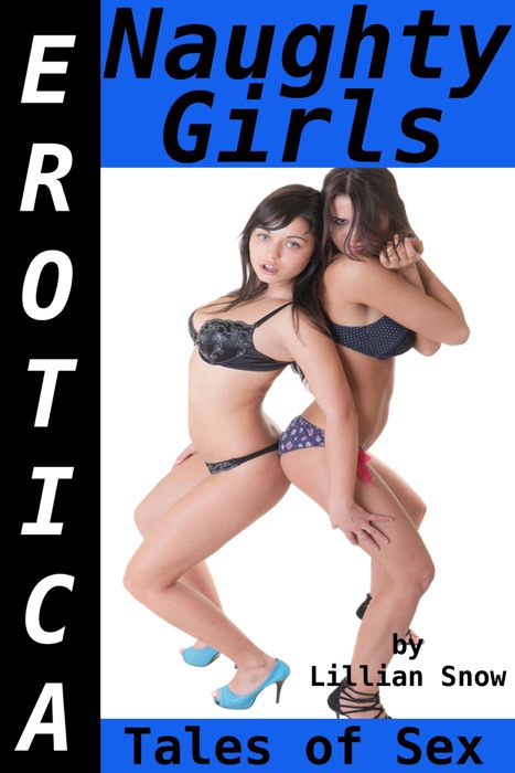 Erotica: Naughty Girls, Tales of Sex