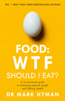 Mark Hyman, M.D. - Food: WTF Should I Eat? artwork