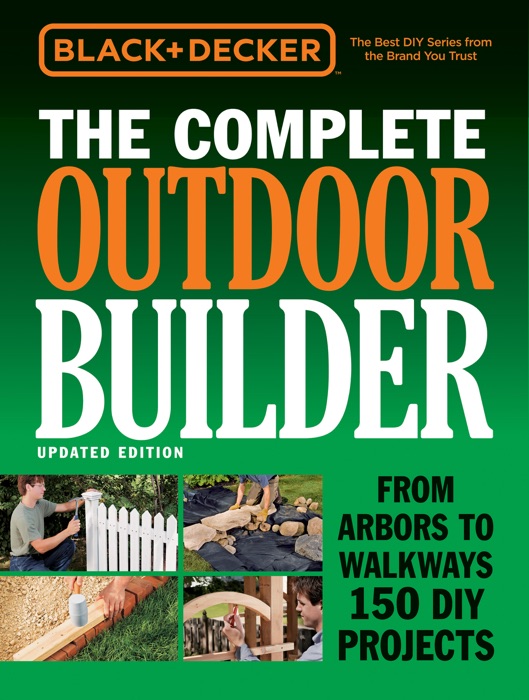 Black & Decker The Complete Outdoor Builder - Updated Edition