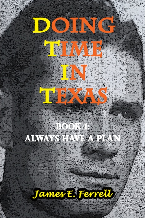Doing Time In Texas 2nd Edition Book 1: Always Have a Plan