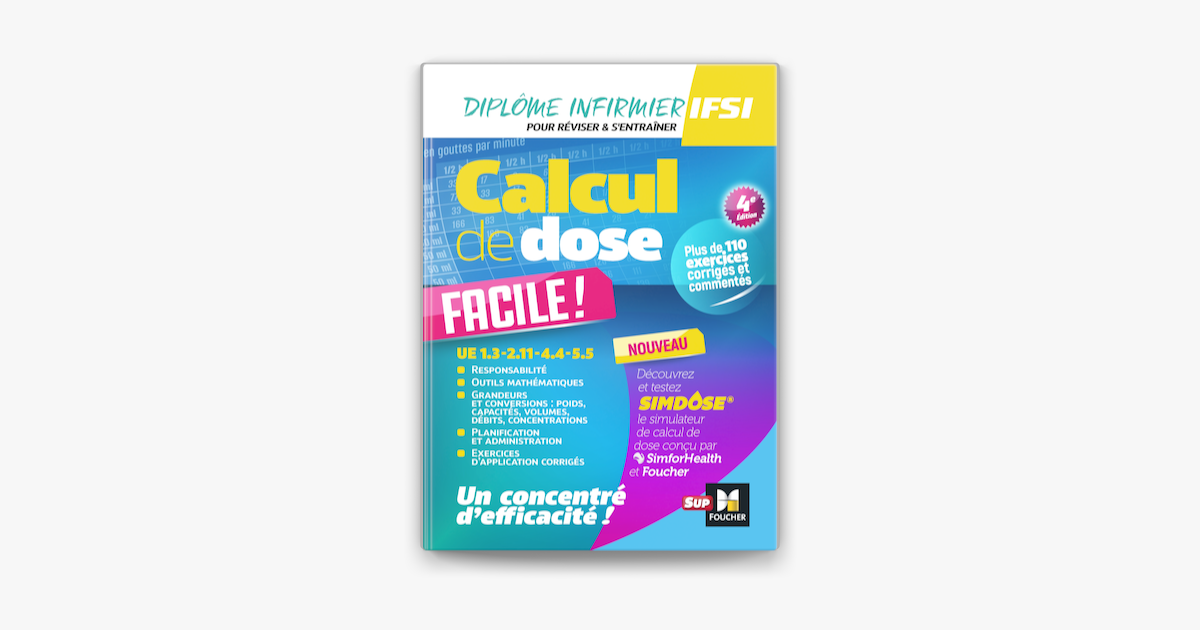 ‎Calcul De Dose Facile - Infirmier En IFSI - DEI - 4e édition ...