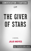 The Giver of Stars: A Novel by Jojo Moyes: Conversation Starters - DailysBooks