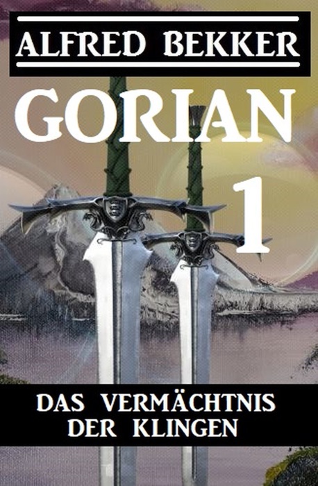 Gorian 1: Das Vermächtnis der Klingen