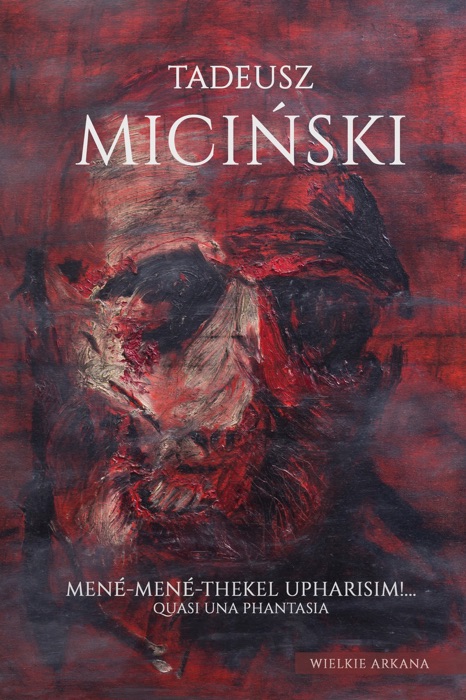Mené-Mené-Thekel-Upharisim!… Quasi una fantasia