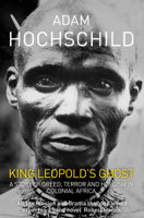 Adam Hochschild - King Leopold's Ghost artwork