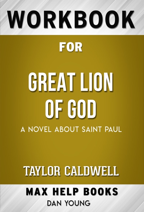 Great Lion of God A Novel About Saint Paul by Taylor Caldwell (Max Help Workbooks)