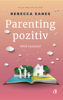 Parenting pozitiv - Rebecca Eanes