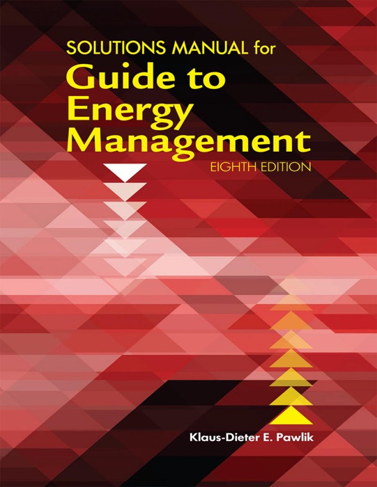 Solutions Manual for Guide to Energy Management, Eighth Edition